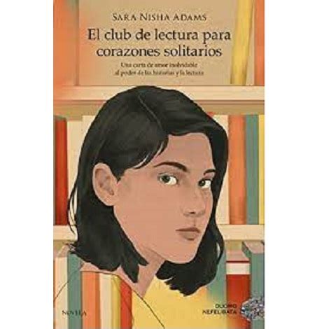 El Club De Lectura Para Corazones Solitarios By Sara Nisha Adams PDF