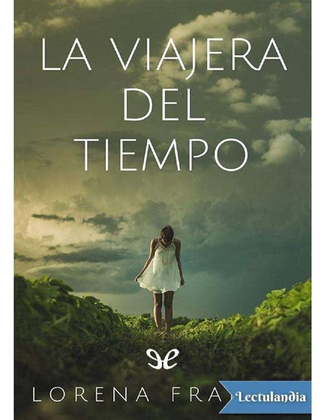 La Viajera Del Tiempo De Lorena Franco Tu Libro Mex Pdf