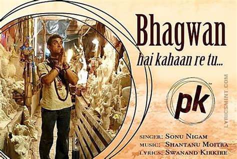 BHAGWAN Hai Kahan Re Tu Lyrics - PK | Sonu Nigam