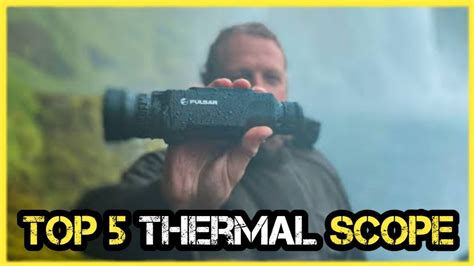 Top 5 Best Thermal Scope 🏆 Top 5 Items Tested And Reviewed Youtube