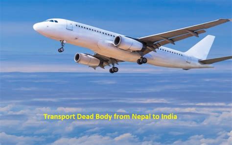 How To Transport Dead Body From Nepal To India Last Journey