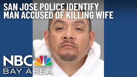 Police Identify San Jose Man Suspected Of Killing Wife Youtube