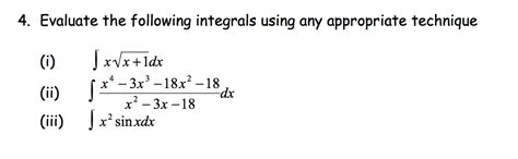 Solved 4 Evaluate The Following Integrals Using Any