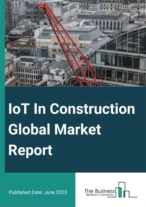 IoT In Construction Market Report 2025 IoT In Construction Market