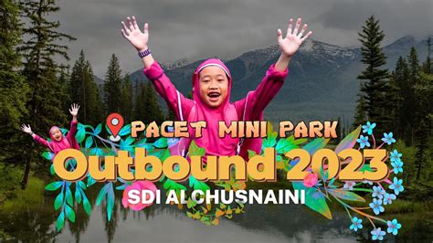 Outbound Di Pacet Mini Park Mojokerto SDI Al Chusnaini Tahun 2023