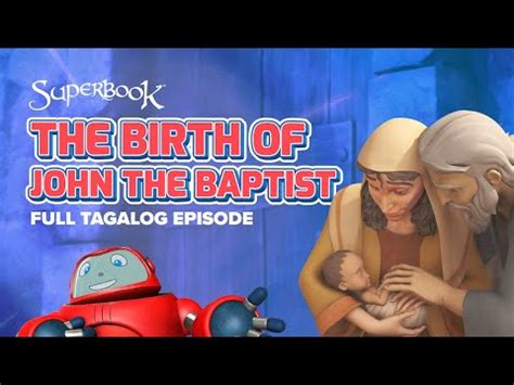 Superbook The Birth Of John The Baptist Full Tagalog Episode A