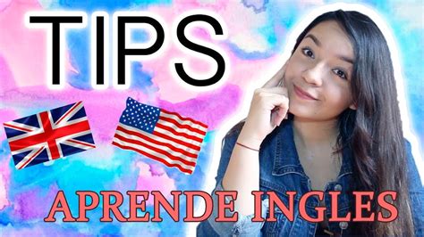 Tips Para Aprender O Mejorar Tu Ingles Youtube