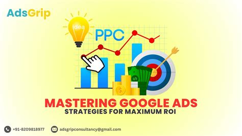 Mastering Google Ads Strategies For Maximum Roi