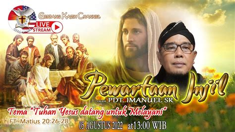 Pewartaan Injil Dengan TEMA TUHAN YESUS DATANG UNTUK MELAYANI