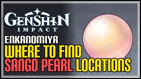 Sango Pearl Locations Genshin Impact Youtube