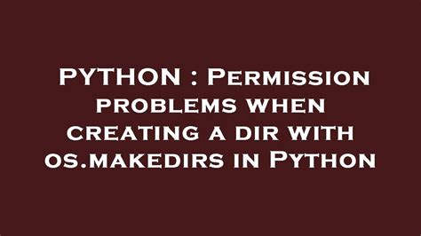 PYTHON Permission Problems When Creating A Dir With Os Makedirs In