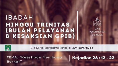 Ibadah Minggu Trinitas Bulan Pelayanan And Kesaksian Gpib 04 Juni 2023