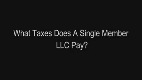 What Taxes Does A Single Member Llc Pay Youtube