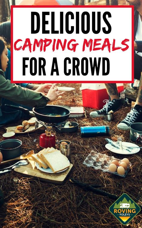 50 Easy Camping Meals For Large Groups Super Simple Artofit