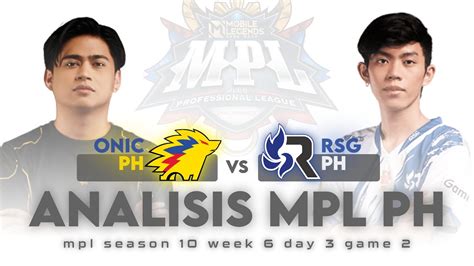 Analisis Mpl Ph Season Onic Ph Vs Rsg Ph Week Day Game Youtube