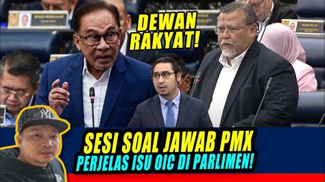 Dewan Rakyat SESI SOAL JAWAB PMX DS ANWAR PERJELAS ISU OIC DI