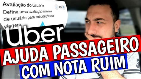 Uber MUDOU Para AJUDAR O PASSAGEIRO NOTA RUIM YouTube