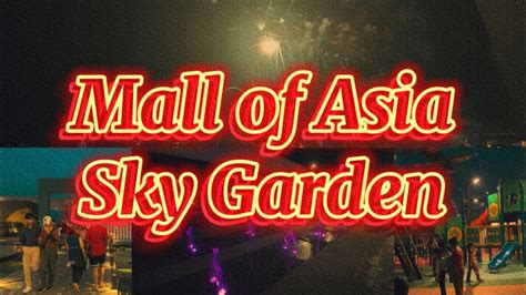 Onting Pasyal Sa MOA Sky Garden Fireworks Watching YouTube