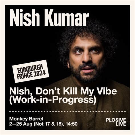 Nish Kumar Nish Dont Kill My Vibe Work In Progress Edinburgh