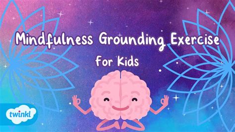 Experience Calmness Mindfulness Grounding Exercise For Kids Guided