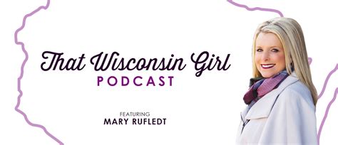 That Wisconsin Girl Podcast Episode Sixteen Mary Rufledt Lifestyle