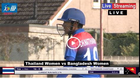 Live Bangladesh W Vs Thailand W Ban W Vs Tha W Live Streaming Asia