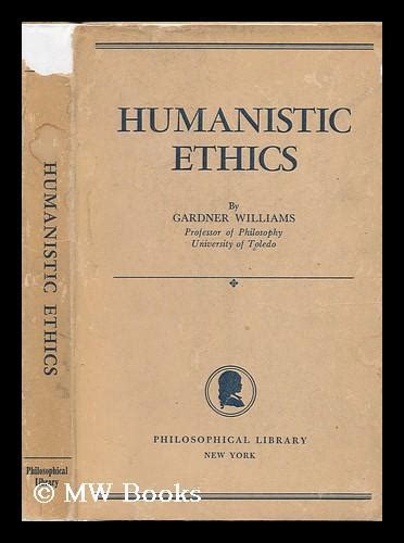 Humanistic Ethics by Williams, Gardner (1895-?): (1951) First Edition ...