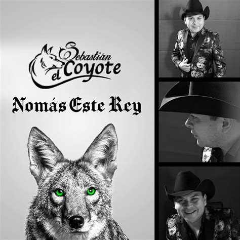 Nomás Este Rey Album by Sebastián El Coyote Spotify