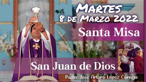 Misa De Hoy Martes De Marzo Padre Arturo Cornejo Youtube