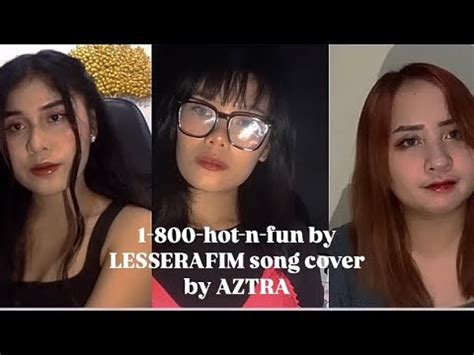 LE SSERAFIM 르세라핌 hot fun Full Song Cover by AZTRA YouTube