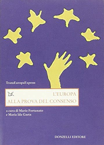 L Europa Alla Prova Del Consenso By Maria Ida Gaeta Mario Fortunato