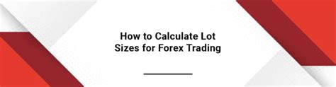 How To Calculate Lot Sizes For Forex Trading Online Guide