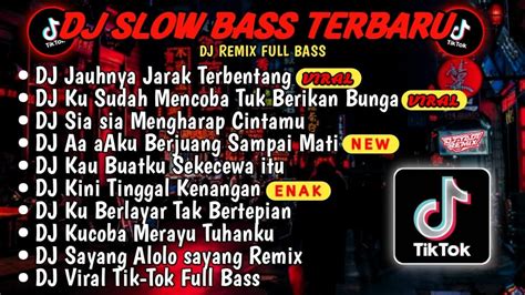 DJ SLOW BASS TERBARU 2024DJ JAUHNYA JARAK TERBENTANG OBATI RINDUKU