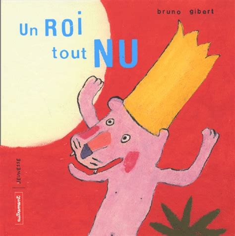 Un Roi Tout Nu Bruno Gibert