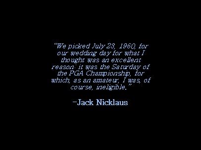 Jack Nicklaus Quotes For Life. QuotesGram