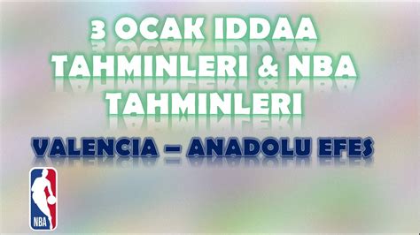 Ocak Ddaa Tahminleri Nba Tahminleri Valencia Anadolu Efes