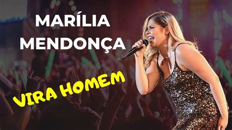 Vira Homem Marília Mendonça Todos Os Cantos Youtube