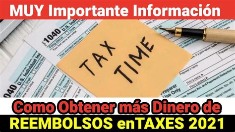 Como Obtener Un Reembolso Más Grande De Taxes 2021 Howard Melgar Youtube