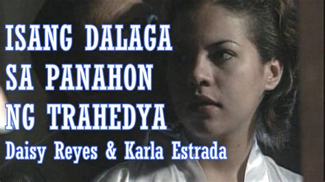 Episode 2 ISANG DALAGA SA PANAHON NG TRAHEDYA Daisy Reyes And Karla