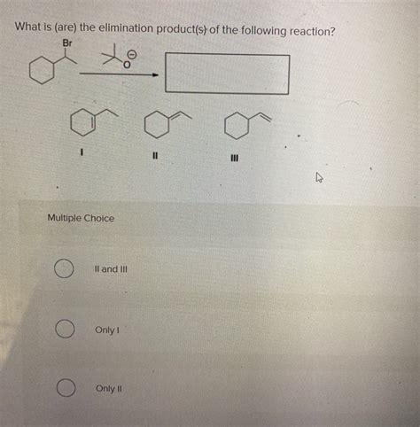 Solved What Is Are The Elimination Product S Of The Chegg