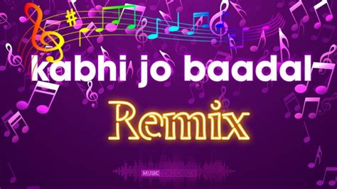 Kabhi Jo Baadal Barse Breakup Remix Song YouTube