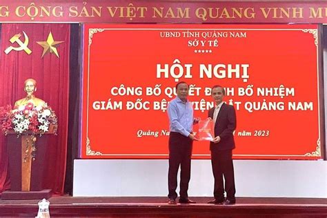 Nguyên Phó Giám đốc Sở Y Tế Làm Giám đốc Bệnh Viện Mắt Quảng Nam Báo