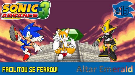 Sonic Advance 3 15 Sonic E Tails Altar Emerald Facilitaram Para Mim Youtube