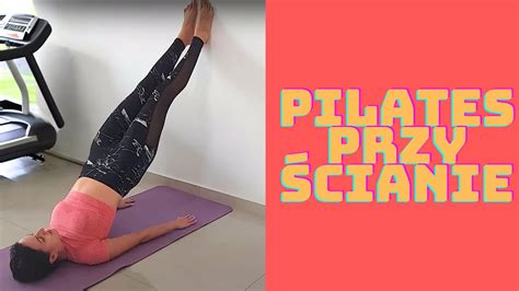 Pilates przy ścianie ćwiczenia na brzuch uda i pośladki YouTube