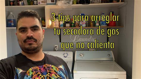 Tips De Como Reparar Tu Secadora De Gas Cuando Ya No Calienta Youtube