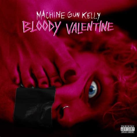 Bloody Valentine Machine Gun Kelly Wiki Fandom