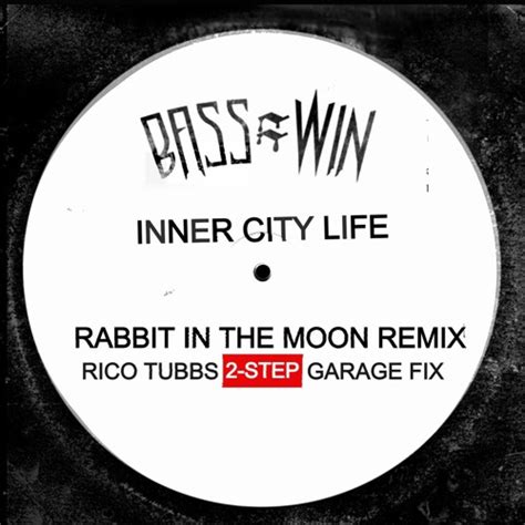 Stream Inner City Life Rabbit In The Moon Vs Rico Tubbs 2step Mix By