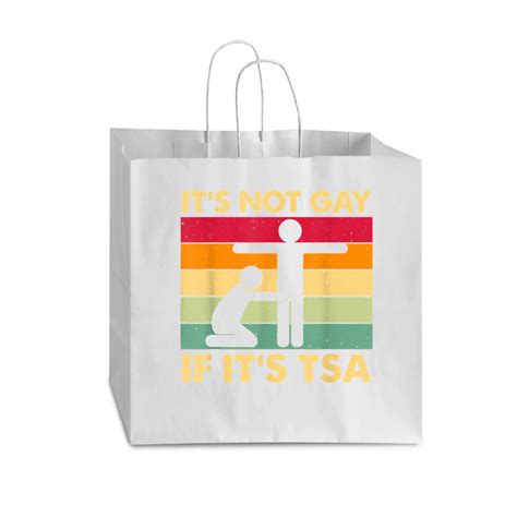 Funny It Is Not Gay If It Is Tsa Security T Shirt Vogue Paper Bag X X By Cm Arts