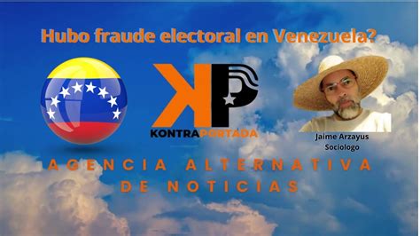 Hubo Fraude Electoral En Venezuela Emisi N Inaugural De Kontraportada