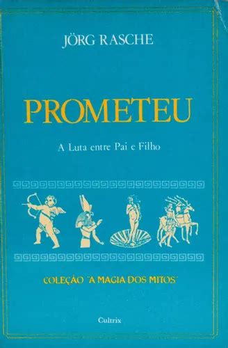 Livro Prometeu A Luta Entre Pai E Filho Jorge Rashce 1997